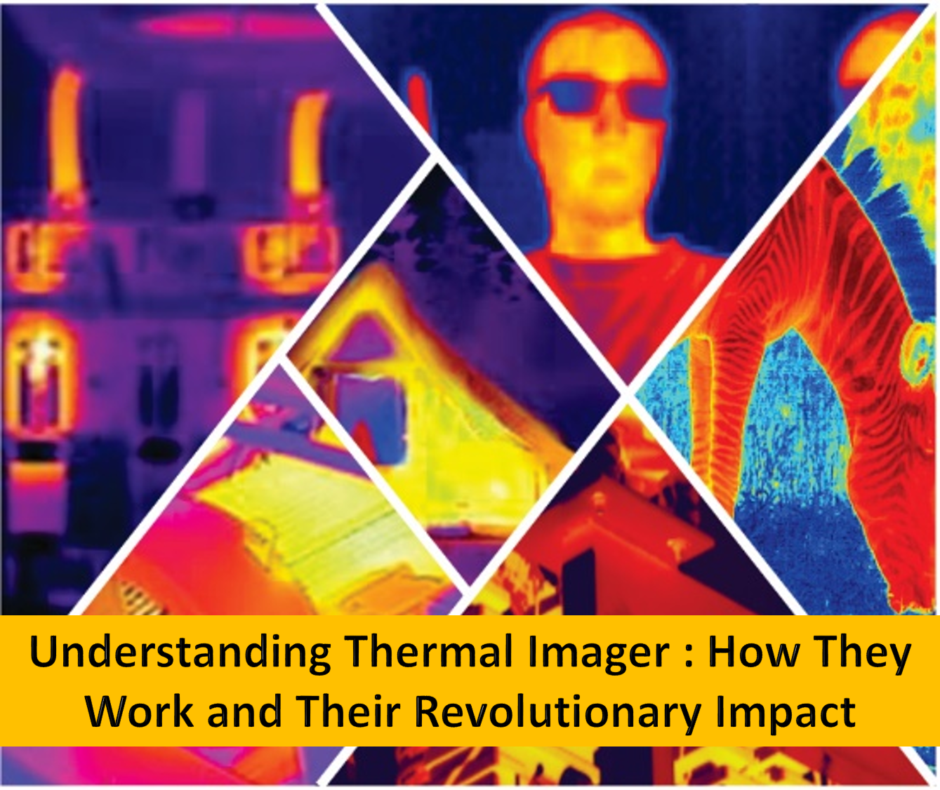 Understanding Thermal Imagers: How They Work and Their Revolutionary Impact