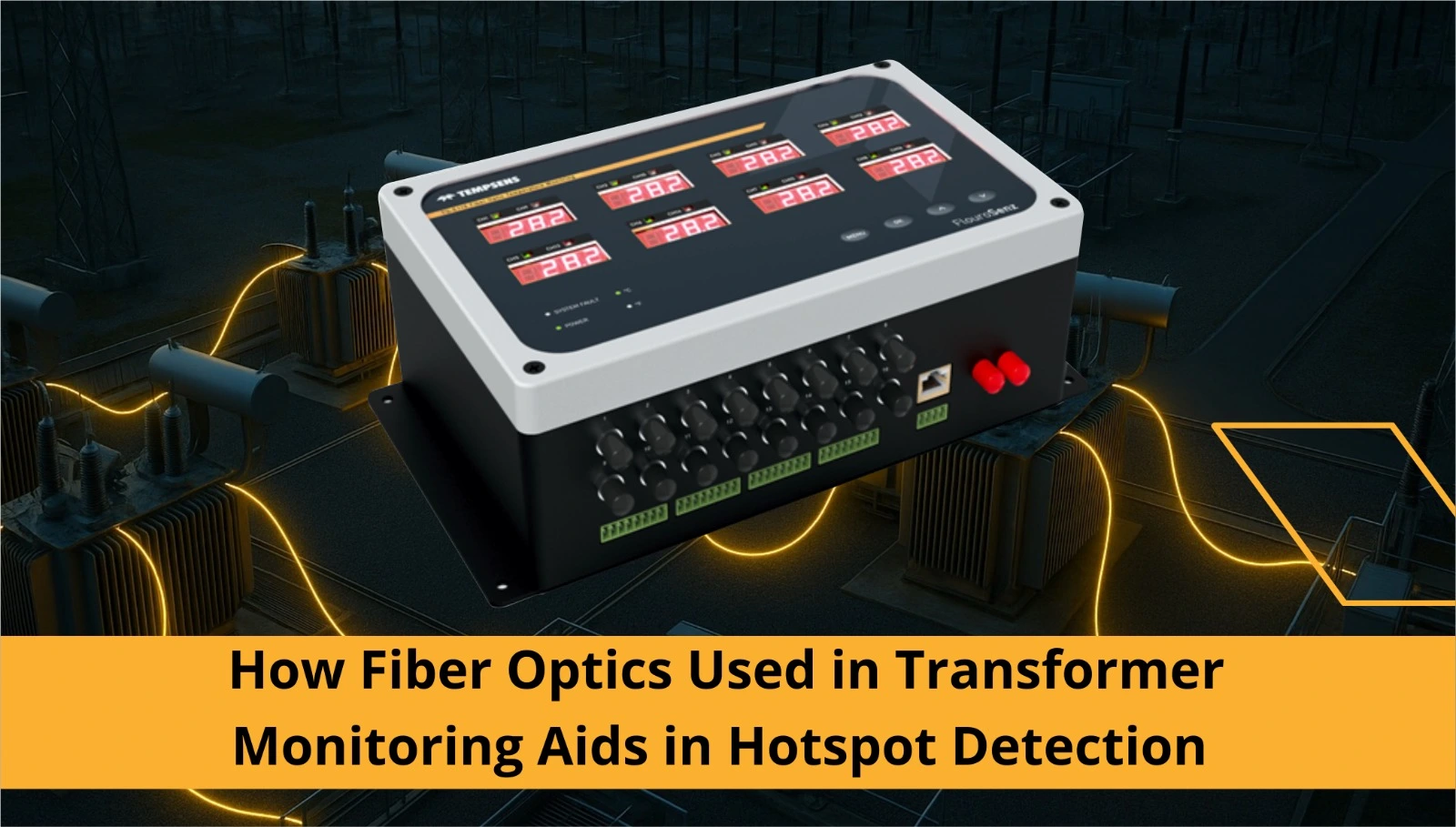 How Fiber Optics Used in Transformer Monitoring Aids in Hotspot Detection